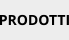PRODOTTI