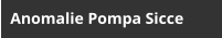 Anomalie Pompa Sicce