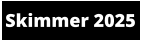 Skimmer 2025